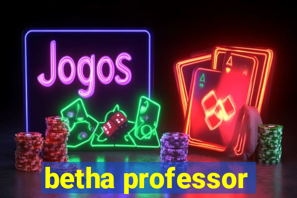 betha professor